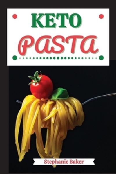 Cover for Stephanie Baker · Keto Pasta (Paperback Book) (2021)