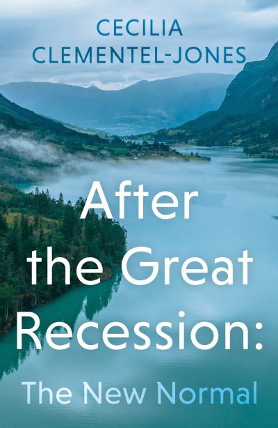 Cover for Cecilia Clementel-Jones · After the Great Recession: The New Normal (Paperback Book) (2023)