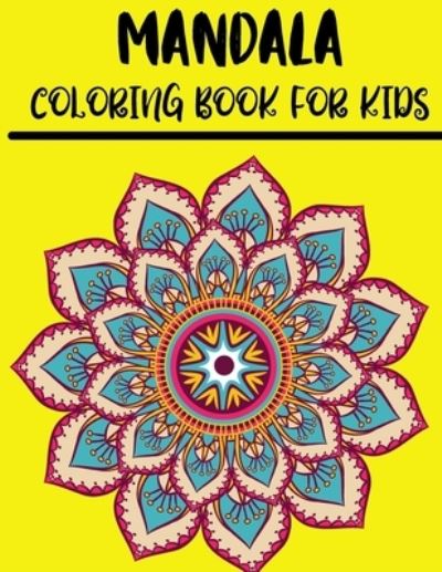 Cover for Adele Ward · Mandala Coloring Book for Kids: Easy and Large Designs (Pocketbok) (2021)