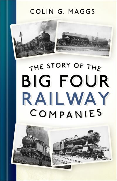 Cover for Colin G. Maggs · The Story of the Big Four Railway Companies (Paperback Book) [New edition] (2024)