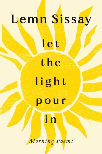 Cover for Lemn Sissay · Let the Light Pour In: A SUNDAY TIMES BESTSELLER (Hardcover Book) [Main edition] (2023)
