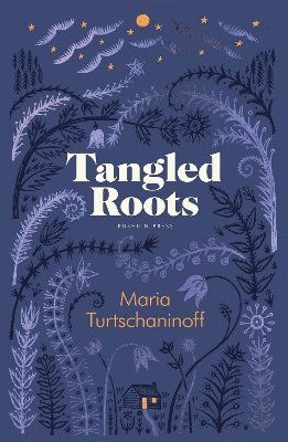 Cover for Maria Turtschaninoff · Tangled Roots (Gebundenes Buch) (2025)