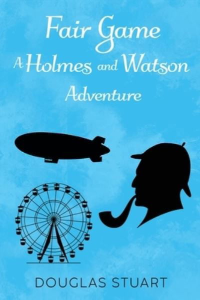 Cover for Douglas Stuart · Fair Game: A Holmes and Watson Adventure (Paperback Book) (2023)