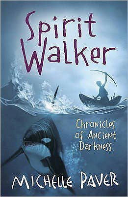 Cover for Michelle Paver · Chronicles of Ancient Darkness: Spirit Walker: Book 2 - Chronicles of Ancient Darkness (Paperback Bog) (2011)