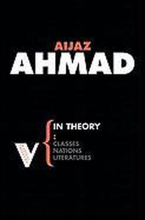 In Theory: Classes, Nations, Literatures - Radical Thinkers - Aijaz Ahmad - Books - Verso Books - 9781844672134 - January 17, 2008
