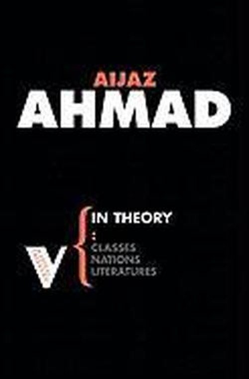 Cover for Aijaz Ahmad · In Theory: Classes, Nations, Literatures - Radical Thinkers (Paperback Book) (2008)
