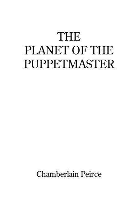 Cover for Chamberlain Peirce · The Planet of the Puppetmaster (Pocketbok) (2007)
