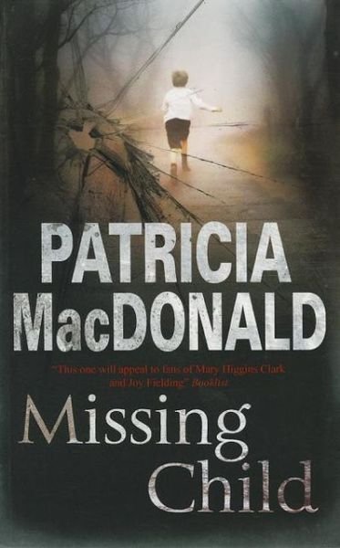 Missing Child - Patricia MacDonald - Libros - Canongate Books - 9781847514134 - 31 de agosto de 2012
