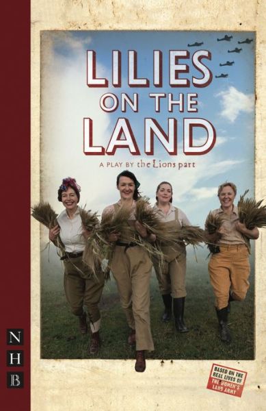 Lilies on the Land - NHB Modern Plays - The Lions Part - Books - Nick Hern Books - 9781848421134 - June 10, 2010