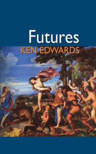 Cover for Ken Edwards · Futures (Pocketbok) (2010)