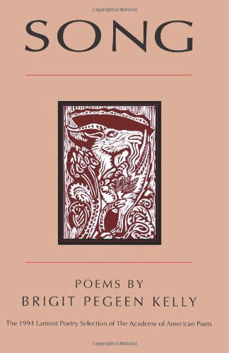 Song: The Great Songs of All Time and the Artists, Stories and Secrets Behind Them - American Poets Continuum - Brigit Pegeen Kelly - Bøger - BOA Editions, Limited - 9781880238134 - 17. februar 1994