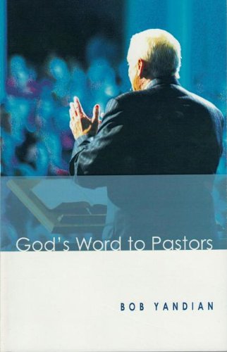 Cover for Bob Yandian · God's Word to Pastors: Understanding &amp; Strengthening the Relationship Between the Pastor &amp; His Congregation (Paperback Book) (2013)