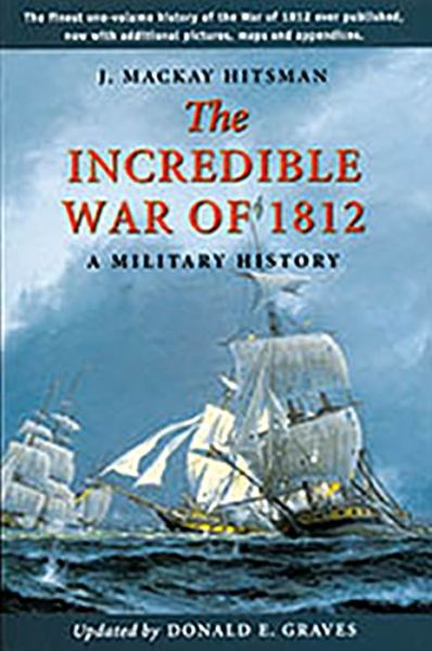 Cover for J Mackay Hitsman · Incredible War Of 1812 (Paperback Book) [Revised edition] (1999)