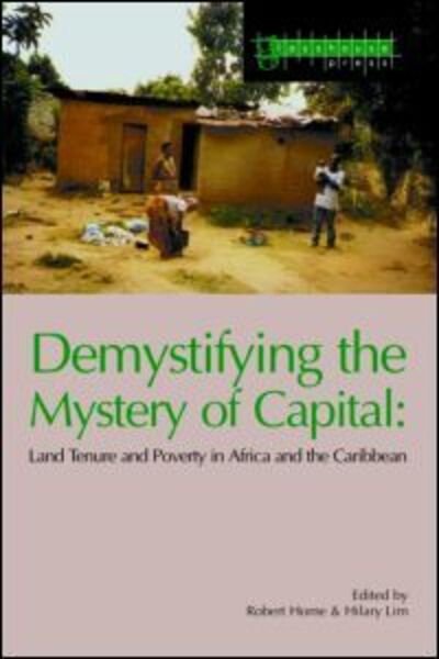 Robert Home · Demystifying the Mystery of Capital: Land Tenure & Poverty in Africa and the Caribbean (Paperback Bog) (2004)