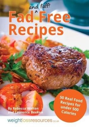 Cover for Rebecca Walton · Fad Free Recipes - 50 Real Food Recipes for Under 500 Calories (Paperback Book) (2014)
