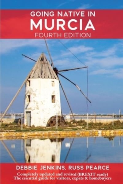 Cover for Debbie Jenkins · Going Native In Murcia 4th Edition: All You Need To Know About Visiting, Living and Home Buying in Murcia and Spain's Costa Calida (Paperback Bog) [4th edition] (2020)