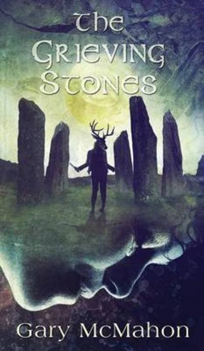 Cover for Gary McMahon · The Grieving Stones (Inbunden Bok) (2016)