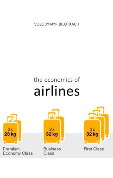 Cover for Bilotkach, Professor Volodymyr (Singapore Institute of Technology) · The Economics of Airlines - The Economics of Big Business (Hardcover Book) (2017)