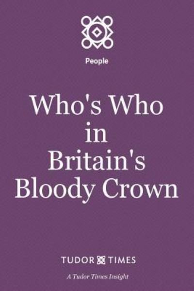 Cover for Tudor Times · Who's Who in Britain's Bloody Crown (Pocketbok) (2016)