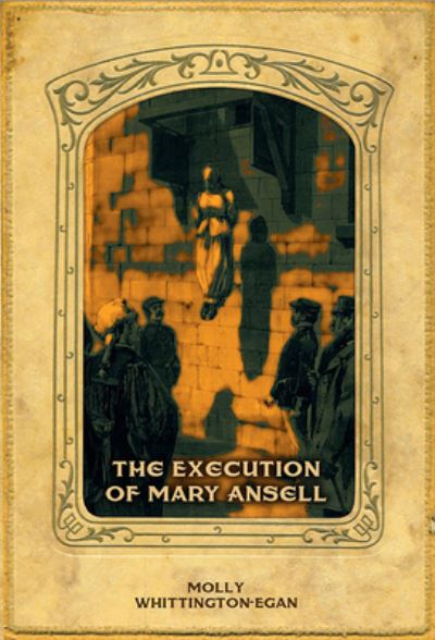 Cover for Molly Whittington-Egan · The Execution of Mary Ansell (Hardcover Book) (2019)