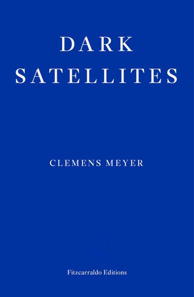 Cover for Clemens Meyer · Dark Satellites (Pocketbok) (2020)
