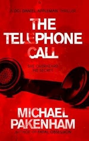 The Telephone Call - Michael Pakenham - Kirjat - The Book Guild Ltd - 9781913208134 - tiistai 28. tammikuuta 2020
