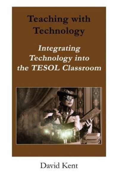 Cover for David Kent · Teaching with Technology (Paperback Bog) (2017)
