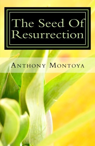 Cover for Anthony Montoya · The Seed of Resurrection (Paperback Book) (2014)