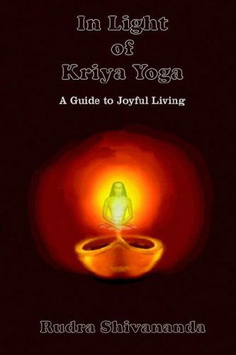 In Light of Kriya Yoga - Rudra Shivananda - Books - Alight Publication - 9781931833134 - July 7, 2006