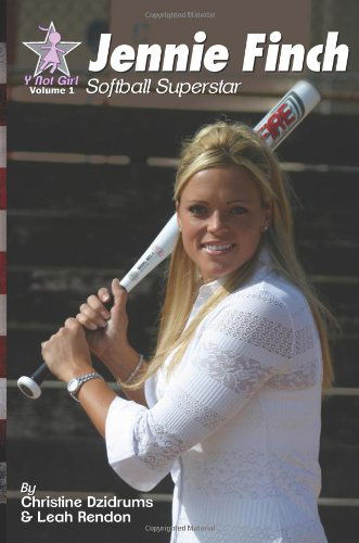 Cover for Leah Rendon · Jennie Finch: Softball Superstar (Y Not Girl) (Volume 1) (Paperback Book) (2013)