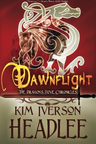 Cover for Kim Headlee · Dawnflight (The Dragon's Dove Chronicles) (Volume 1) (Paperback Book) (2013)