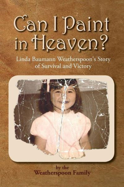 Cover for Weatherspoon Family · Can I Paint in Heaven? (Paperback Bog) (2014)