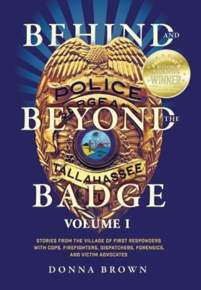 Behind and Beyond the Badge - Donna Brown - Bücher - Donna Brown - 9781943106134 - 2. Juni 2017