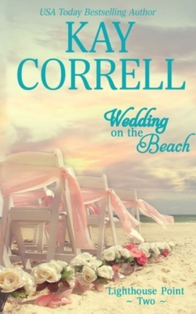 Wedding on the Beach - Kay Correll - Kirjat - Zura Lu Publishing LLC - 9781944761134 - perjantai 28. elokuuta 2020