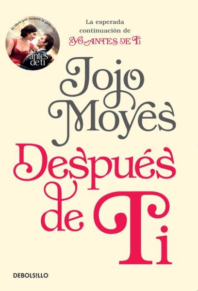 Despues de ti / After You - Jojo Moyes - Libros - Penguin Random House Grupo Editorial - 9781945540134 - 26 de septiembre de 2017