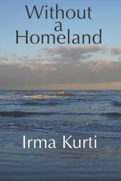 Cover for Irma Kurti · Without a Homeland (Paperback Book) (2019)