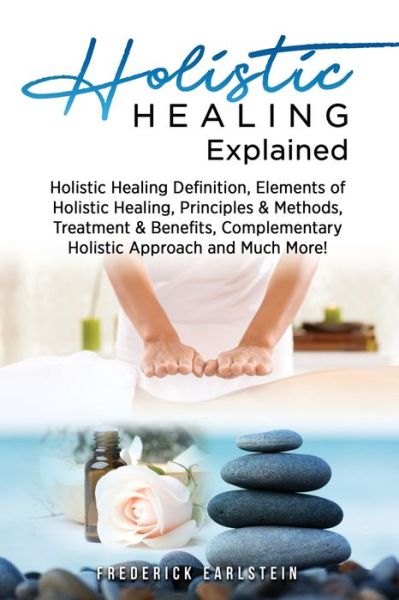 Cover for Frederick Earlstein · Holistic Healing Explained (Paperback Book) (2021)