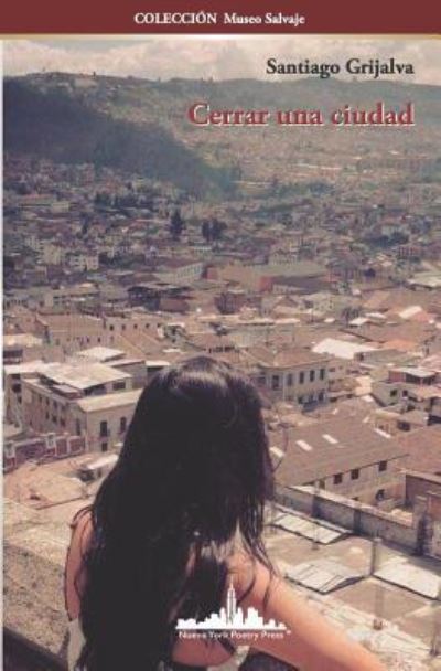 Cover for Santiago Grijalva · Cerrar una ciudad (Paperback Book) (2019)