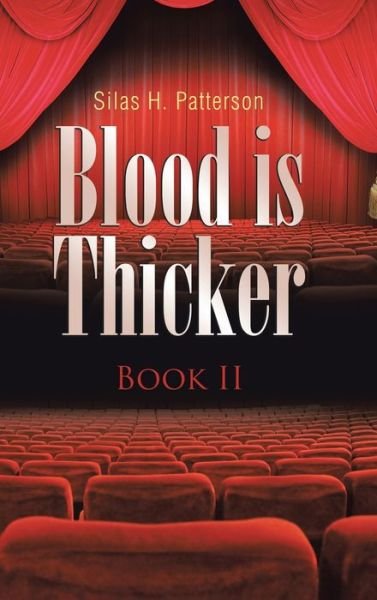 Cover for Silas H Patterson · Blood is Thicker: Book II (Hardcover Book) (2019)