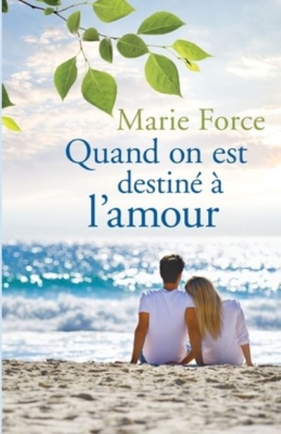 Cover for Marie Force · Quand on est destine a l'amour (Paperback Book) (2020)