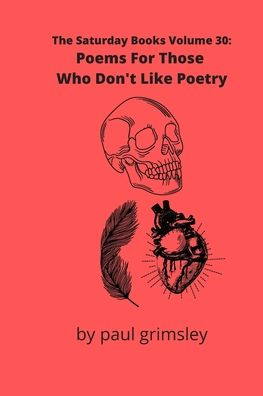 Poems For Those Who Don't Like Poetry - Paul Grimsley - Książki - Musehick Publications - 9781953527134 - 31 października 2020