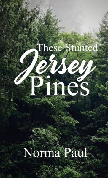 Cover for Norma Paul · These Stunted Jersey Pines (Hardcover Book) (2021)