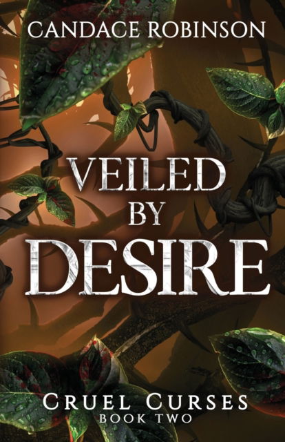 Cover for Candace Robinson · Veiled By Desire - Cruel Curses (Paperback Book) (2023)