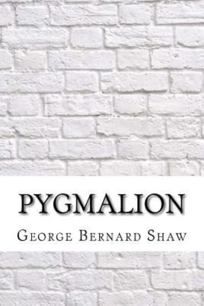 Pygmalion - George Bernard Shaw - Boeken - Createspace Independent Publishing Platf - 9781974148134 - 12 augustus 2017