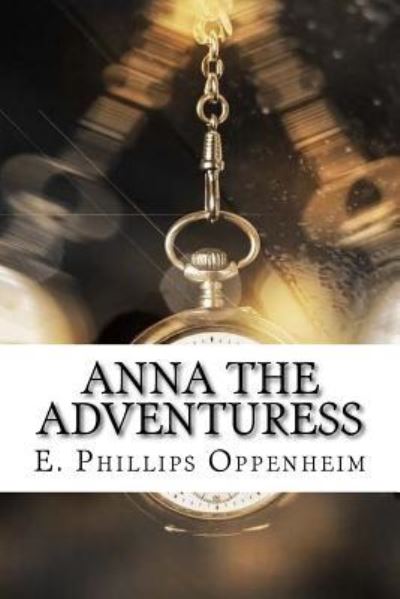 Cover for E Phillips Oppenheim · Anna the Adventuress (Paperback Book) (2017)