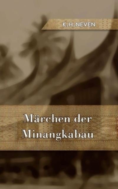 Cover for K H Neven · Maerchen der Minangkabau (Paperback Book) (2017)