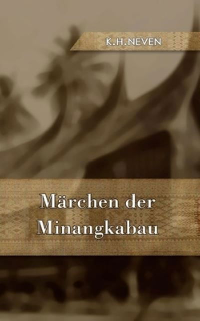 Cover for K H Neven · Maerchen der Minangkabau (Paperback Bog) (2017)