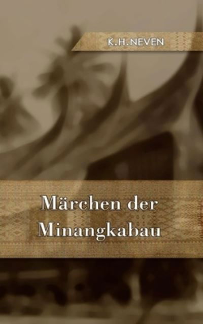 Cover for K H Neven · Maerchen der Minangkabau (Paperback Book) (2017)