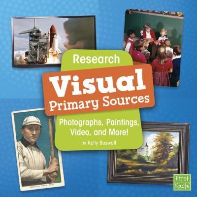 Cover for Kelly Boswell · Research Visual Primary Sources: Photographs, Paintings, Video, and More (Primary Source Pro) (Paperback Book) (2019)