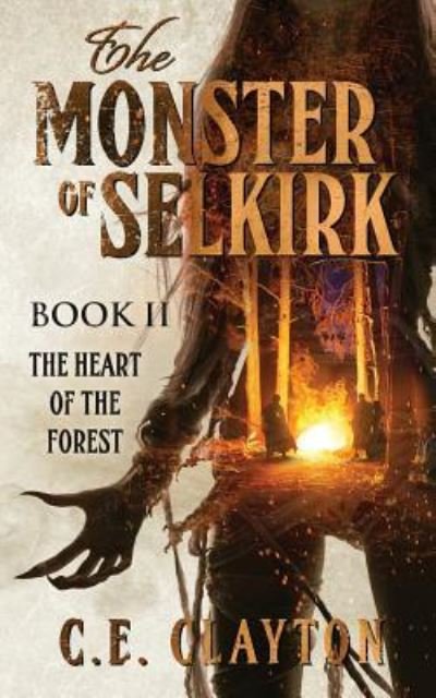 Cover for C E Clayton · The Monster Of Selkirk Book II (Pocketbok) (2017)